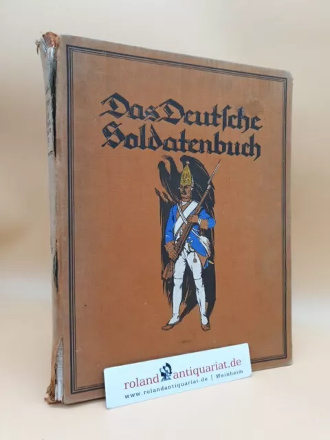 Das deutsche Soldatenbuch: Deutschlands Wehr und Waffen im Wandel der Zeiten von