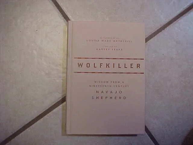 Scarce book! Wolfkiller-Wisdom from a 19th Century Navajo Shepherd-Arizona/NM