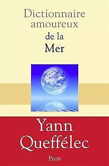 Dictionnaire amoureux de la mer von QUEFFÉLEC, Yann | Buch | Zustand sehr gut