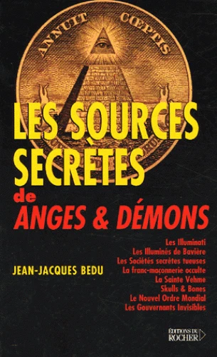 Les Sources Secretes Des Anges Et Demons Illuminati Esoterisme Jean-jacques Bedu