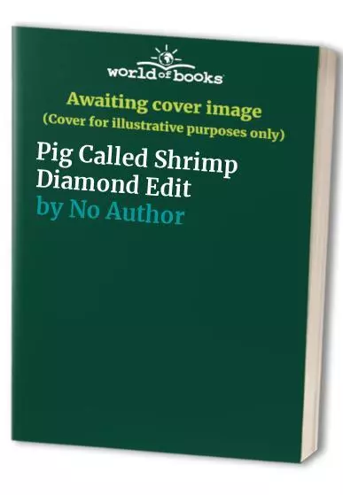 Pig Called Shrimp Diamond Edit by No Author Book The Cheap Fast Free Post