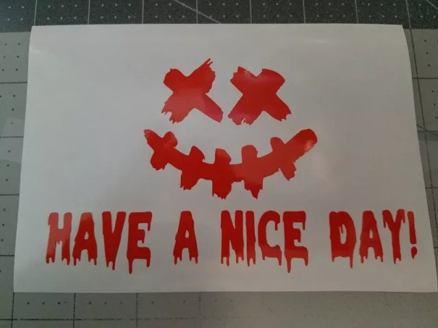 Have a nice day!  window decal. 6 inch Truck / Car Window Laptop sticker.