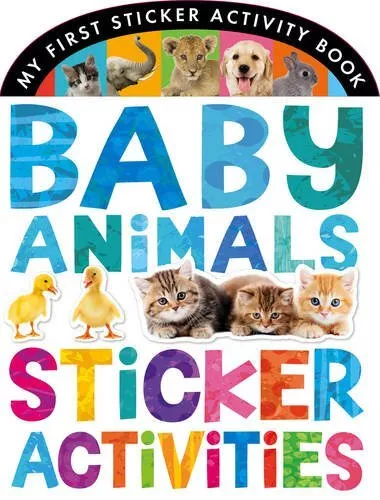 Baby Animals Sticker Activities (My First Sticker Activity Book) By Matthew Ish