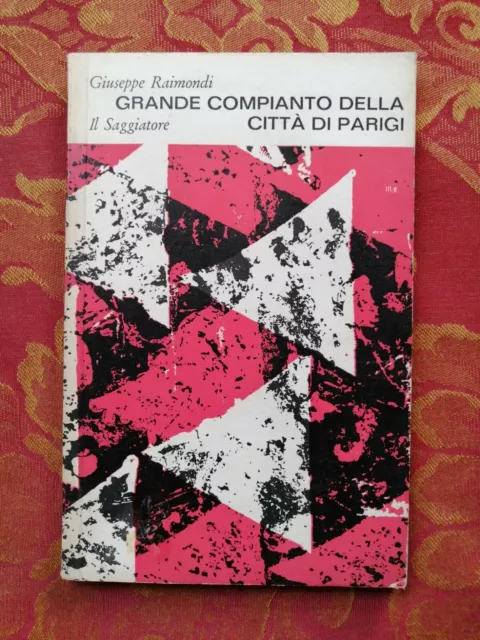 Giuseppe Raimondi Grande compianto della città di Parigi prima ed. 1963