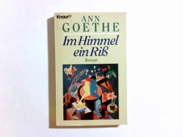 Im Himmel ein Riss : Roman. Übers. aus dem Amerikan. von Sonja Hauser Goethe, An