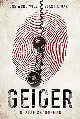 Geiger: The most gripping thriller debut since I AM PILGRIM, Sk�rdeman, Gustaf,