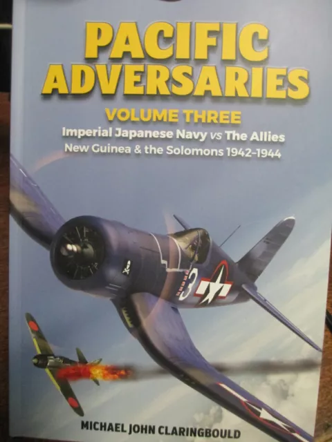 Pacific Adversaries Vol 3 Japanese Navy Air Force vs The Allies USAAF RAAF Book
