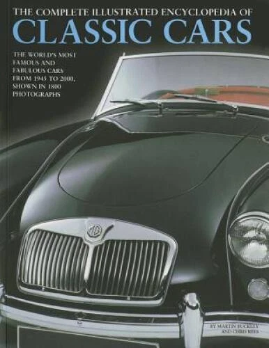 The Complete Illustrated Encyclopedia of Classic Cars: The WorldS Most F - GOOD