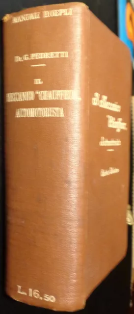 Sconto 20% - Manuali Hoepli: Pedretti,  Meccanico "Chauffeur" Automotorista 1919 2