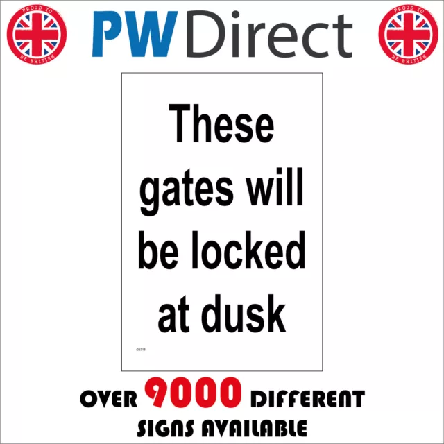 GE313 THESE GATES Will Be Locked At Dusk Sign Evening Closed Shut No Entry  Night £8.93 - PicClick UK