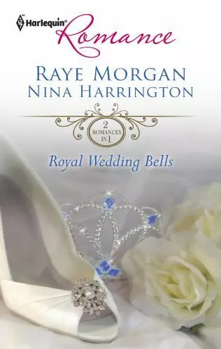 Royal Wedding Bells by Raye Morgan & Nina Harrington  2 in 1    LARGE PRINT