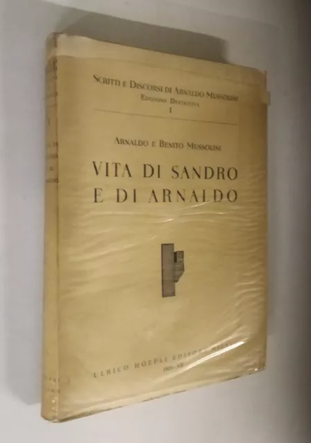 ARNALDO E BENITO Mussolini Vita di Sandro e di Arnaldo. Hoepli 1934