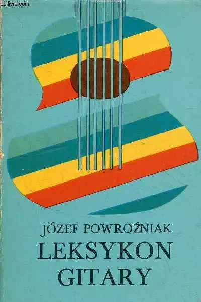 Leksykon gitary. - Powrozniak Jozef - 1979