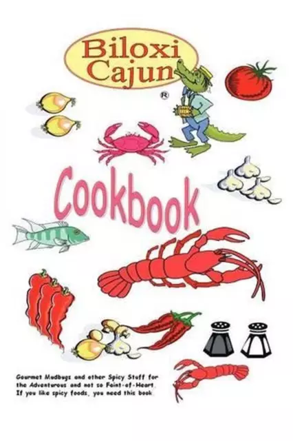 The Biloxi Cajun Cookbook by The Biloxi Cajun (English) Paperback Book