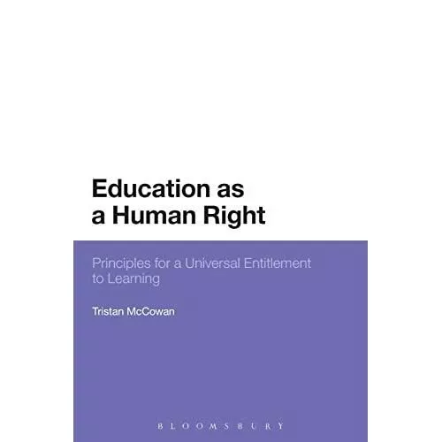 Education as a Human Right: Principles for a Universal  - Paperback NEW Tristan