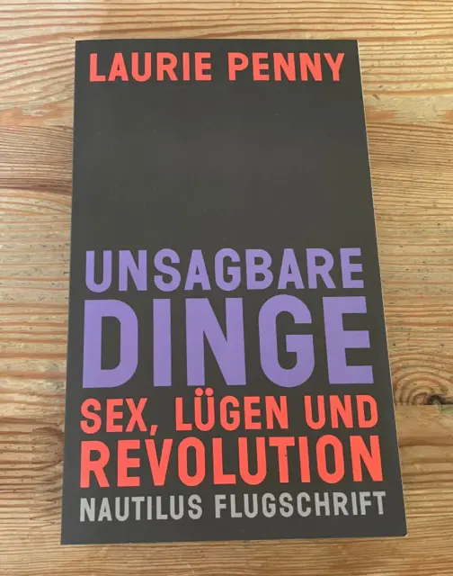 Sach Laurie Penny - Unsagbare Dinge : Sex Lügen (284 s.) NAUTILUS FLUGSCHRIFT TB