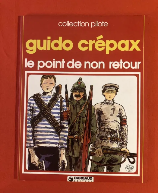 Guido Crepax Point De Non Retour Dargaud Collection Pilote Bon État Bd Souple
