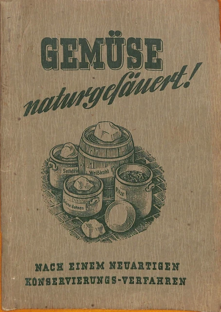 Gemüse naturgesäurert Einsäuern Einmachen Konservieren Latwerge