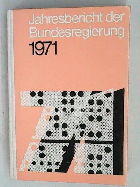 Jahresbericht der Bundesregierung 1971 Presse- und informationsamt der bundesreg