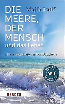 Die Meere, der Mensch und das Leben: Bilanz einer existe... | Buch | Zustand gut