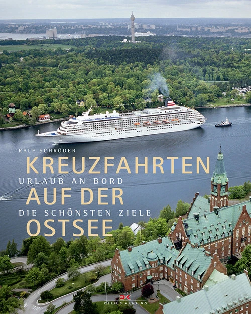Kreuzfahrten auf der Ostsee: Urlaub an Bord - die schönsten Ziele - Schröder, Ra