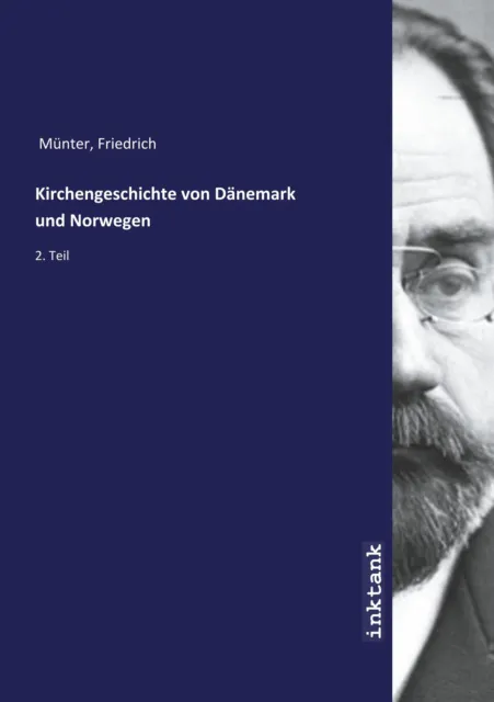 Münter, F: Kirchengeschichte von Dänemark und Norwegen Friedrich Münter