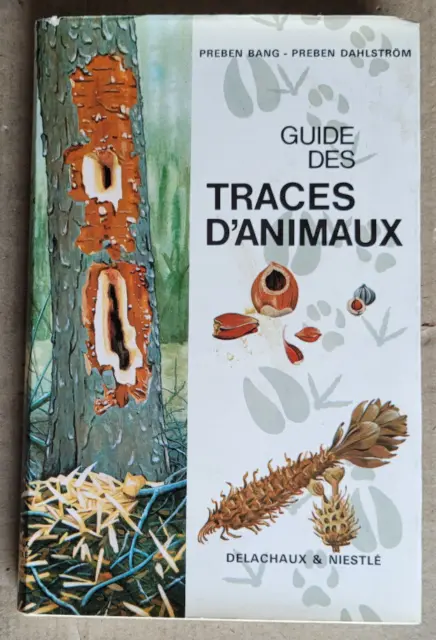 Guide des Traces d'Animaux BANG & DAHLSTROM éd Delachaux & Niestle 1977