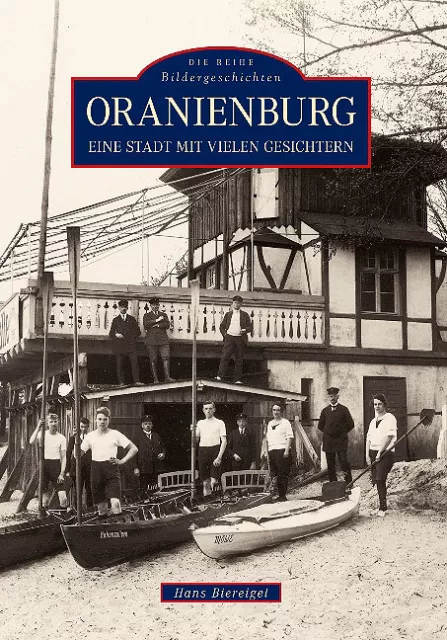 Oranienburg Brandenburg Stadt Geschichte Bildband Bilder Buch Fotos Archivbilder