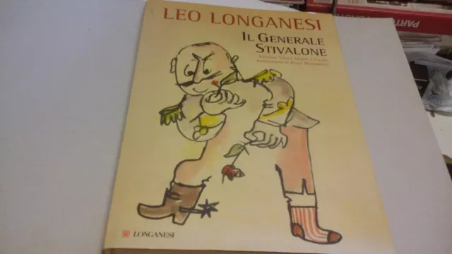 LONGANESI LEO - Il generale stivalone - 2007, 7ag22
