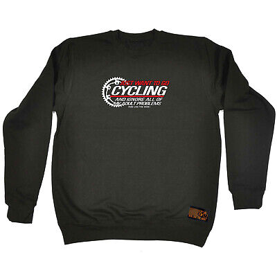 Cycling Rltw Just Want To Go - Mens Novelty Funny Sweatshirts Jumper Sweatshirt
