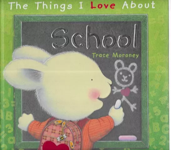 TRACE MORONEY The Things I Love About School 2009 HC Book