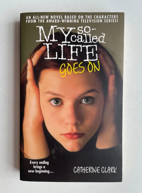 MY SO-CALLED LIFE Goes On - Catherine Clark - TV Tie in - Scarce OOP ...