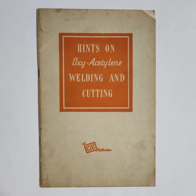 HINTS ON OXY-ACETYLENE WELDING & CUTTING 1961 Edition "A CIG PUBLICATION"