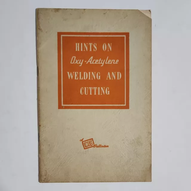 HINTS ON OXY-ACETYLENE WELDING & CUTTING 1961 Edition "A CIG PUBLICATION"