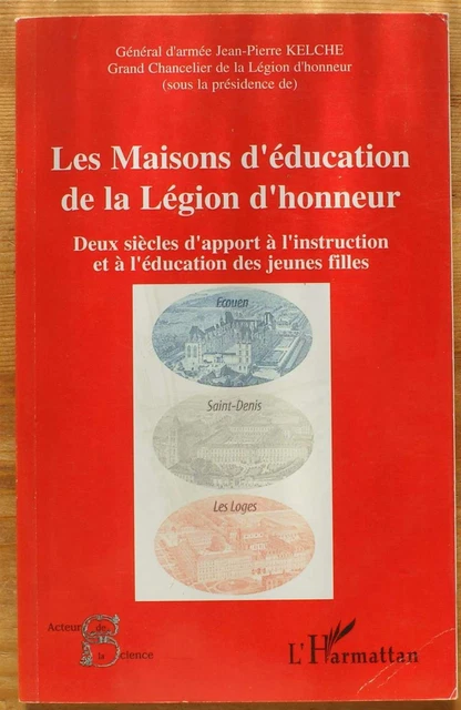 Les maisons d'éducation de Légion d'Honneur - 2 siècles d'apport à l'instruction