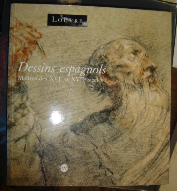 Dessins espagnols. Maîtres des XVI° et XVII° siècles. Exposition Musée du Louvre