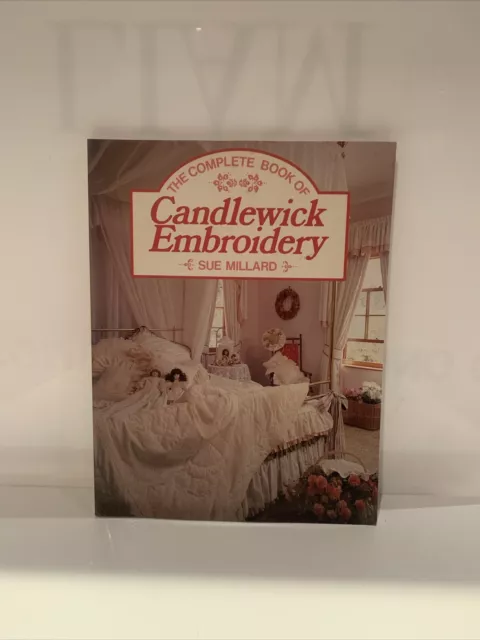 The Complete Book Of Candlewick Embroidery By Sue Millard  1992