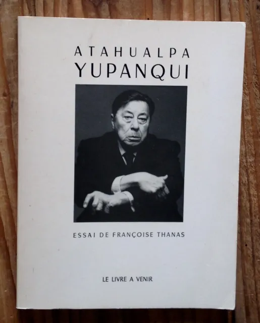 Françoise Thanas / Atahualpa Yupanqui / Dédicace De L'auteur (1983)