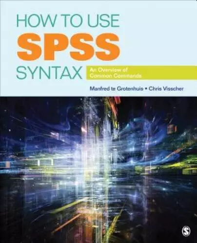 How to Use SPSS Syntax: An Overview of Common Commands - Paperback - VERY GOOD