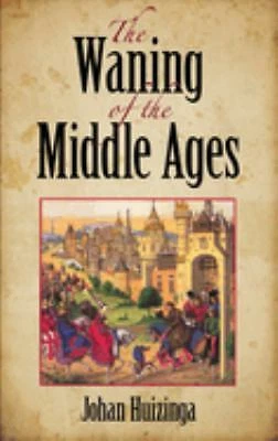 The Waning of the Middle Ages Paperback Johan Huizinga