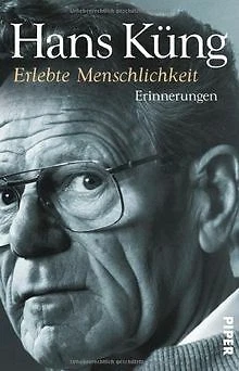 Erlebte Menschlichkeit: Erinnerungen: Küngs Memoiren 03 ... | Buch | Zustand gut