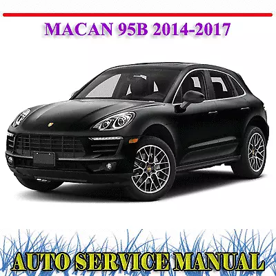 Porsche Macan 95B 2014-2017 Workshop Service Repair Manual ~ Dvd