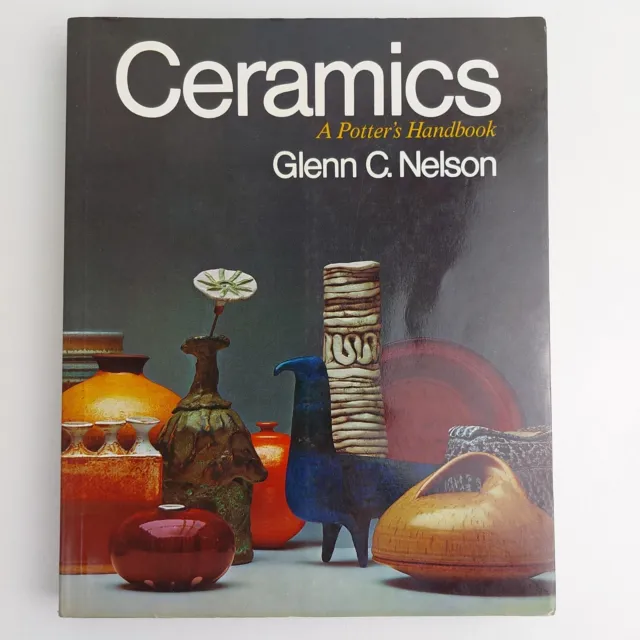 Ceramics A Potter's Handbook by Glenn C Nelson Paperback Book Pottery Craft 1971