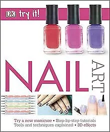 Nail Art (Try It!) von DK | Buch | Zustand sehr gut