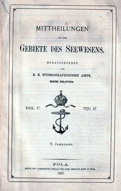 Mitteilungen aus dem Gebiete des Seewesens Pola 1877 Nr. 2   k.u.k. Kriegsmarine