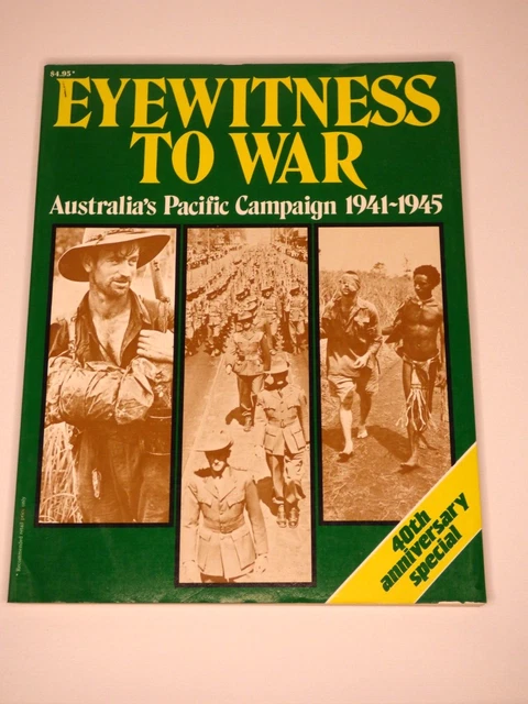 EYEWITNESS TO WAR Australias Pacific Campaign 40th Anniversary Magazine ...