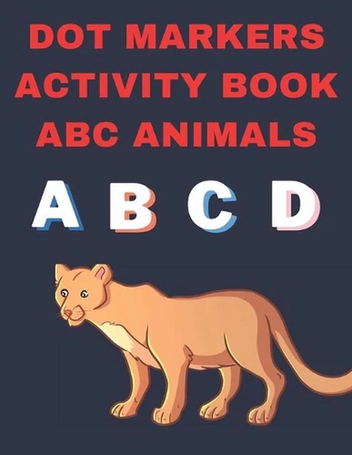 DOT MARKERS ACTIVITY Book ABC Animals: Over 75 COLORING PAGES FOR KIDS ...