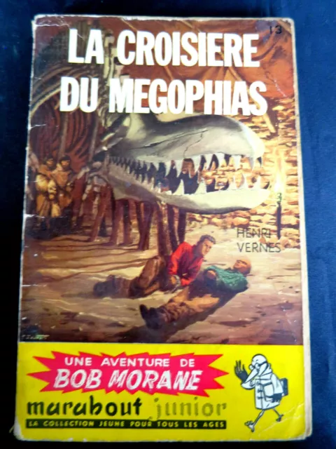 Bob Morane ! La croisière du Megophias ! Henri Vernes ! 1ere Ed ! 1956 ! R3