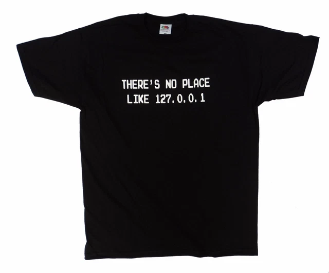 There's no place like 127.0.0.1 Funny Geek Computer Men's t shirt, cotton, black