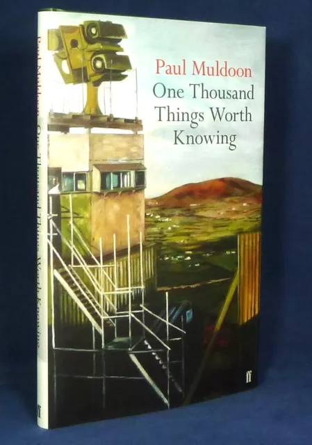 PAUL MULDOON - One Thousand Things Worth Knowing - SIGNED 1st Edn, 1/1 Hbk